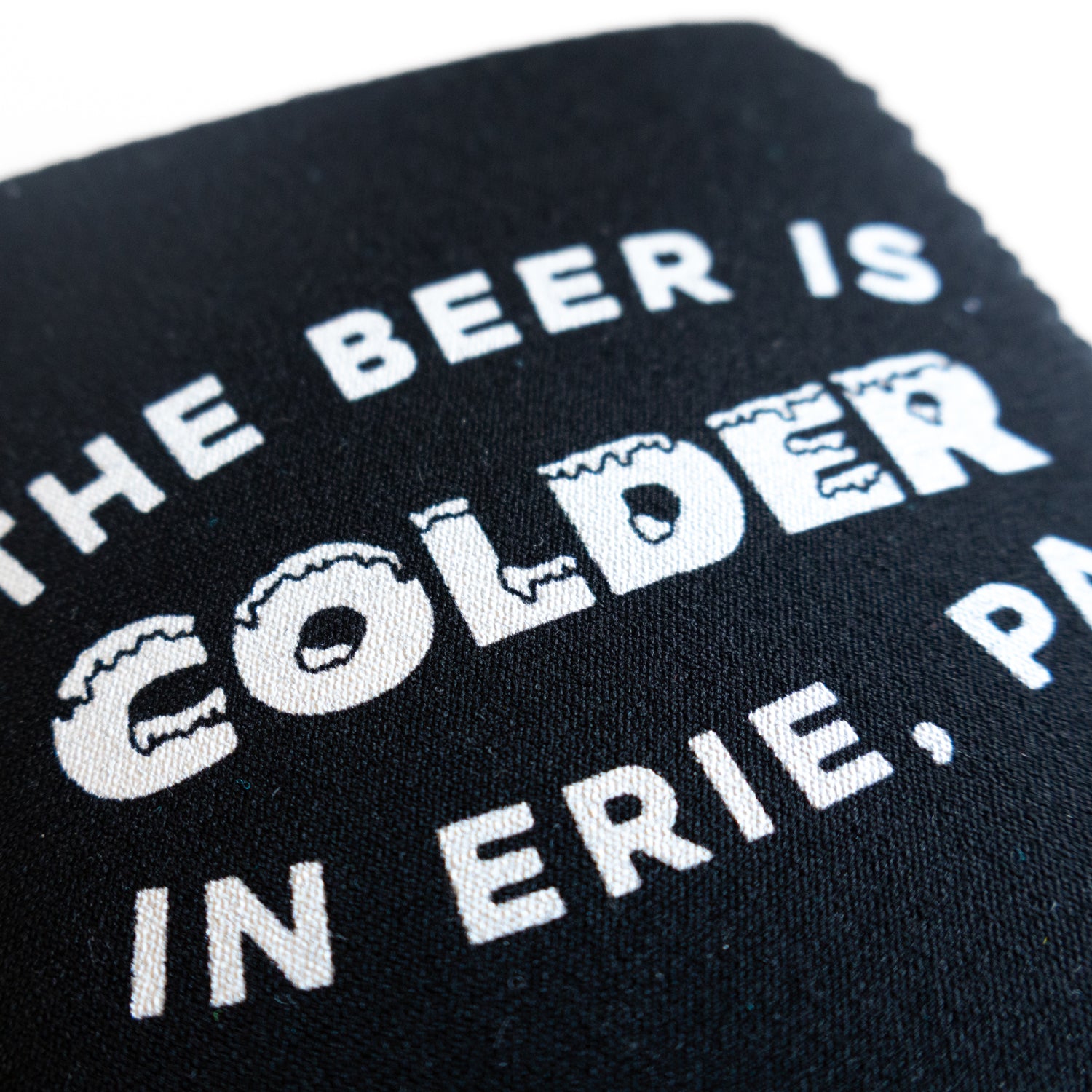 The Beer is Colder in Erie Koozie