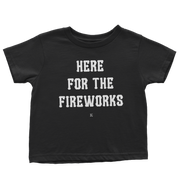 Here for the Fireworks Toddler Tee