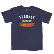 Frankly I'll Only Eat Smith's Tee