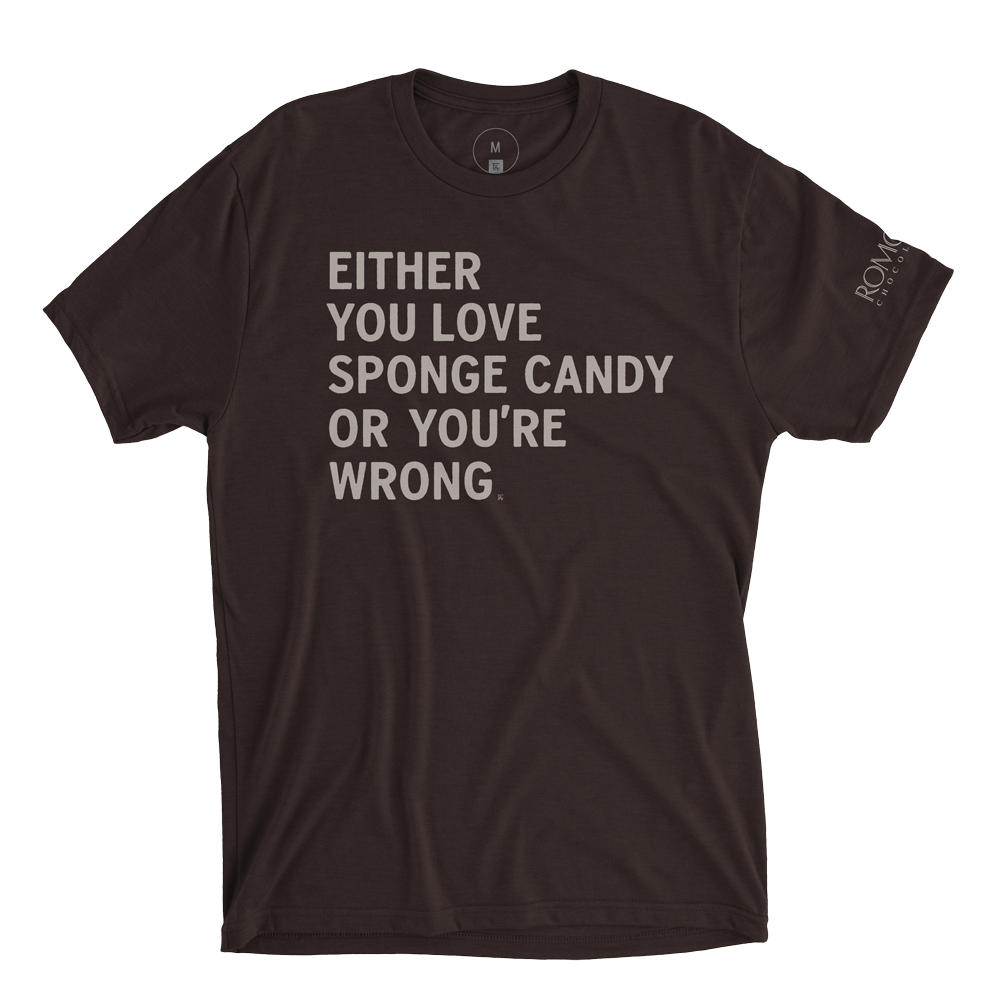 Either You Love Sponge Candy... Tee